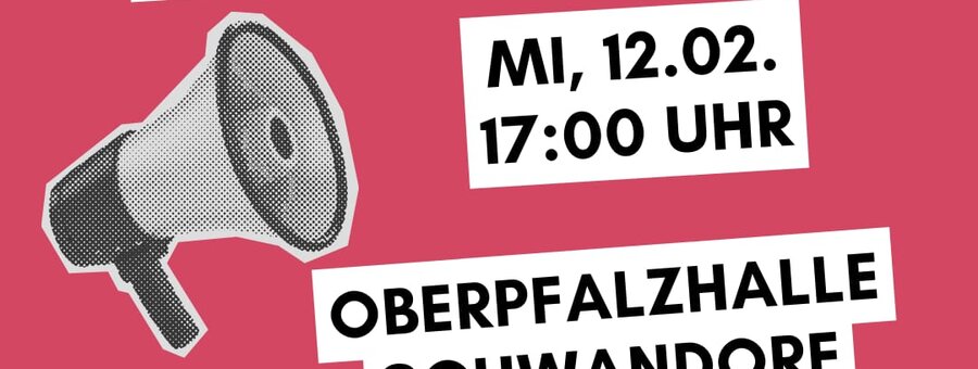 Aufruf zum Protest gegen Rechtsextremismus am 12.02.2025 um 17:00 Uhr in Schwandorf an der Oberpfalzhalle